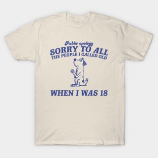 Sorry To All The People I Called Old Retro T-Shirt, Funny Dog Lovers T-shirt, Vintage 90s Gag Unisex T-Shirt